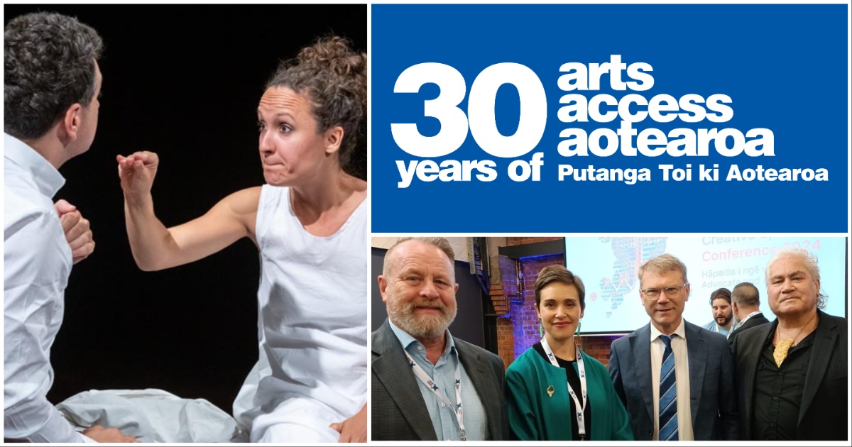 A collage of three photos: 1. Thora Hübner and Mihailo Lađevac in Where Our Shadows Meet, devised by Equal Voices Arts Photo: Michael Smith  2. a blue and white logo with the text 30 years of Arts Access Aotearoa Te Putanga To iki Aotearoa 3. Richard Benge, Vic Crockford, Minister Paul Goldsmith at Te Aturangi Nepia-Clamp at  Ngā Wāhi Auaha Creative Spaces Conference 2024
